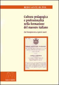 Cultura pedagogica e professionalità nella formazione del maestro italiano. Dal Risorgimento ai giorni nostri