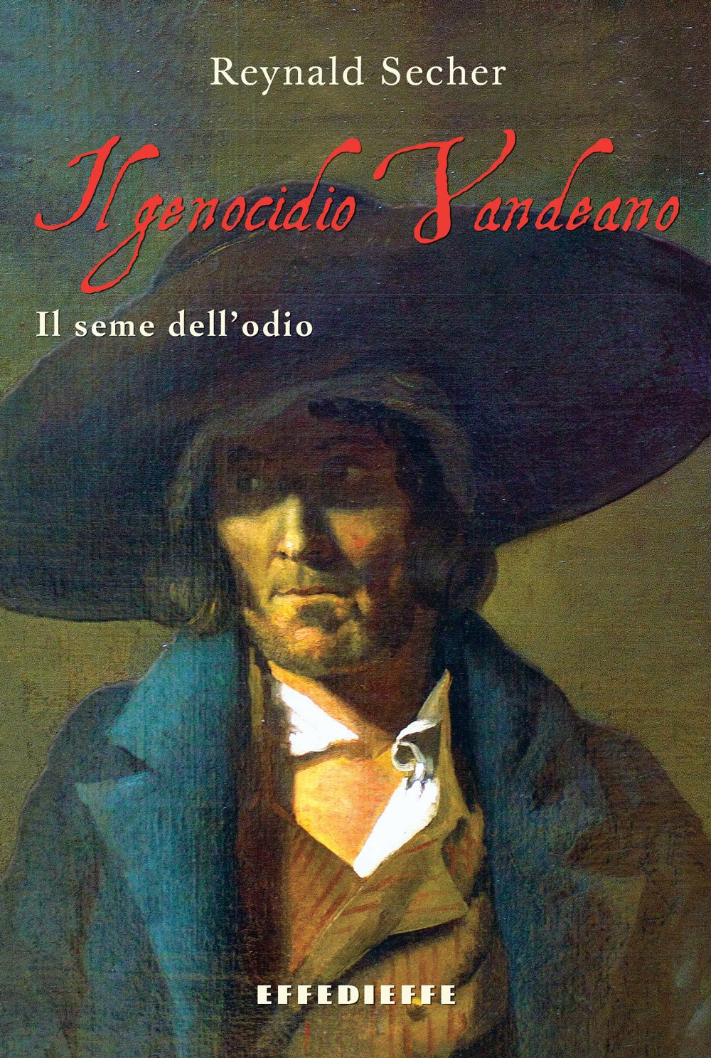 Il genocidio vandeano. Il seme dell'odio