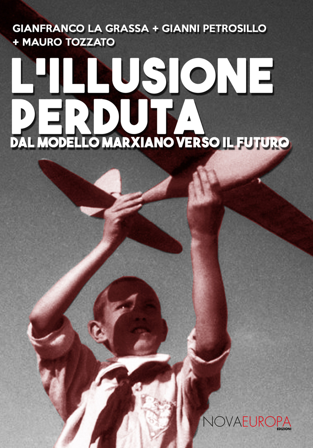 L'illusione perduta. Dal modello marxiano verso il futuro