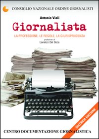 Giornalista. La professione, le regole, la giurisprudenza