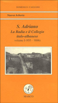 S. Adriano. Vol. 1: La badia e il collegio italo-albanese (955-1806)
