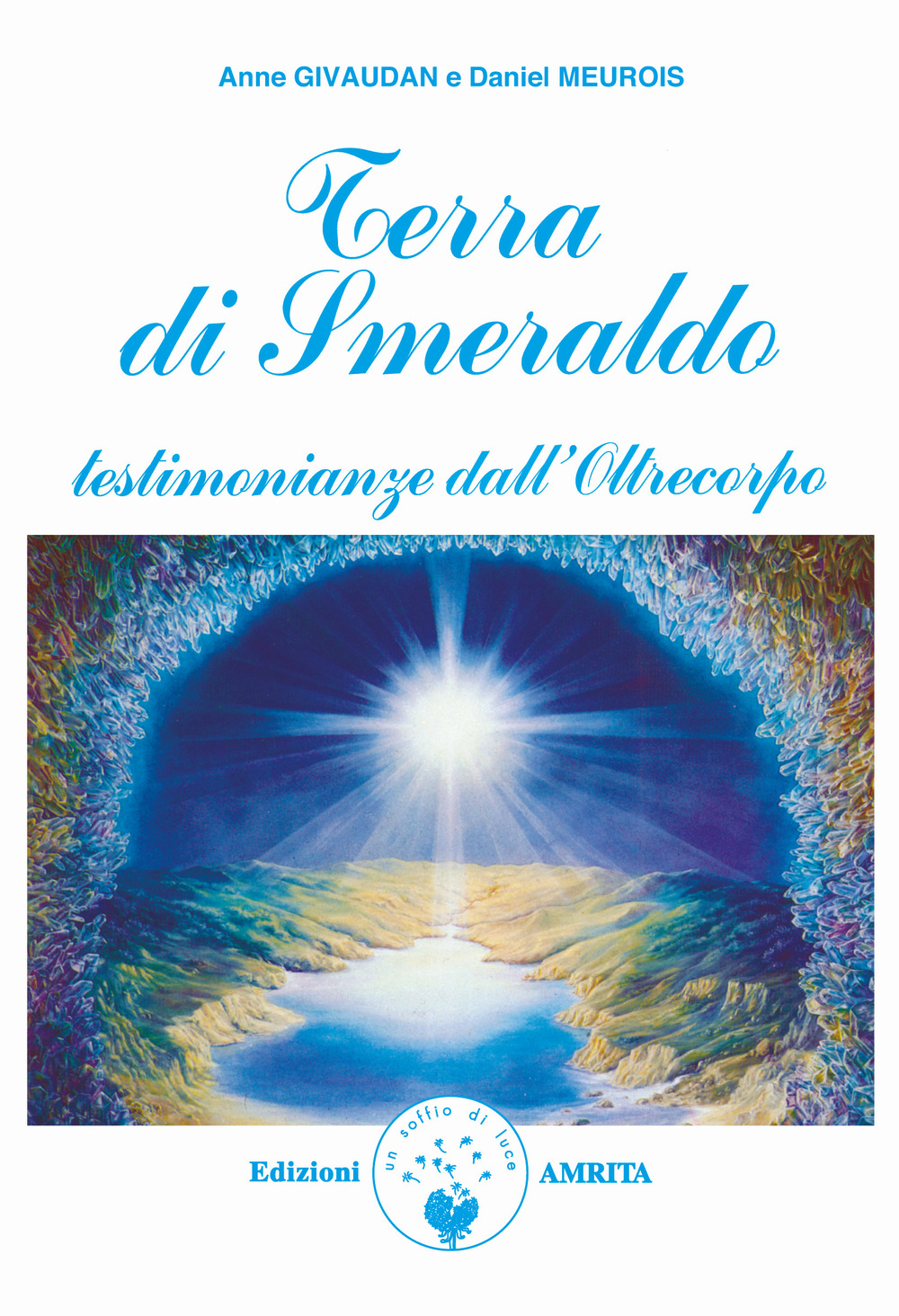 Terra di smeraldo. Testimonianze dall'Oltrecorpo