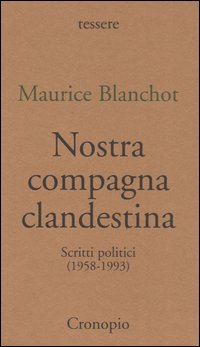 Nostra compagna clandestina. Scritti politici (1958-1993)