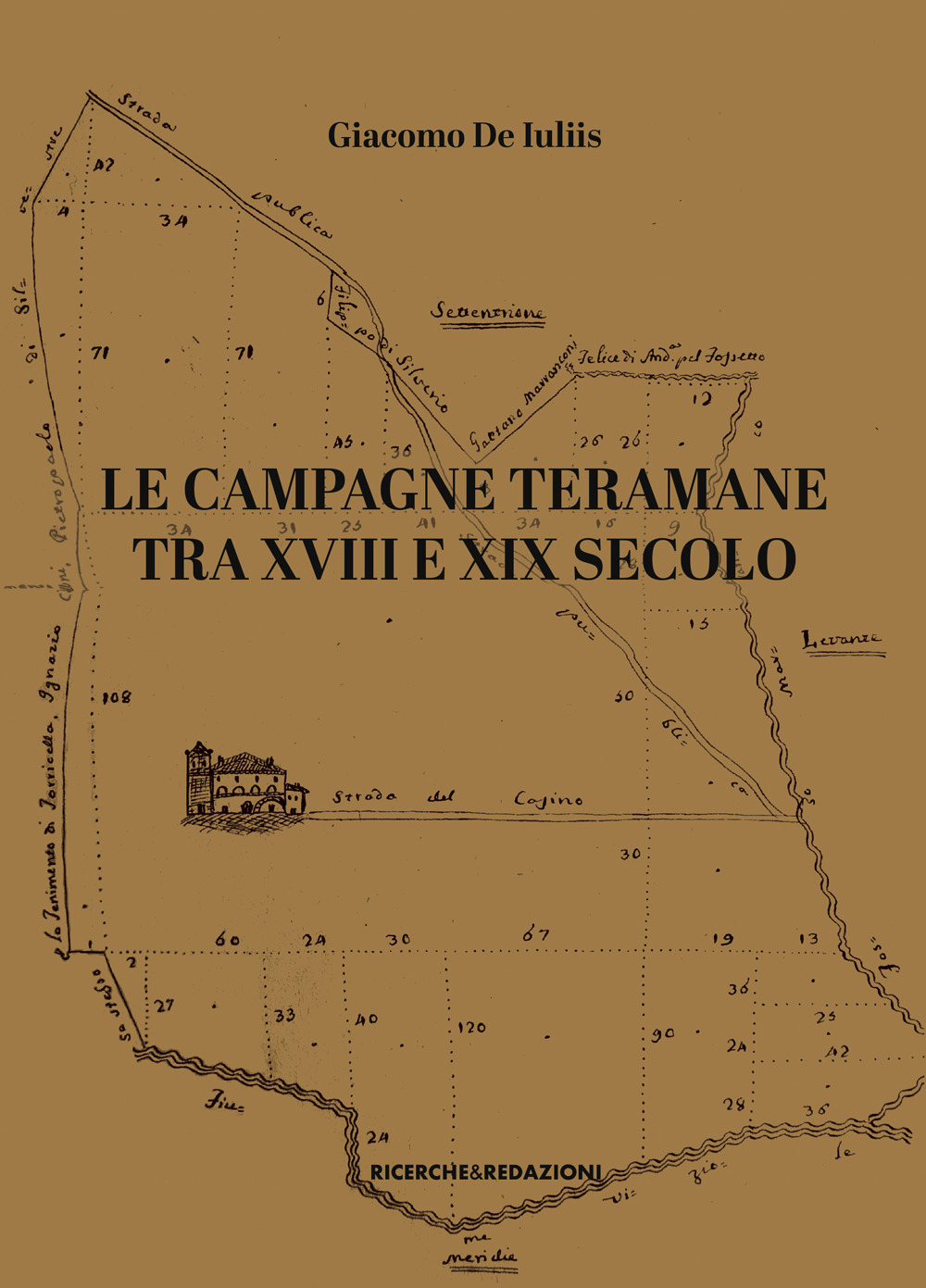 Le campagne teramane tra XVIII e XIX secolo. Assetti proprietari, ordinamenti colturali, forme di conduzione