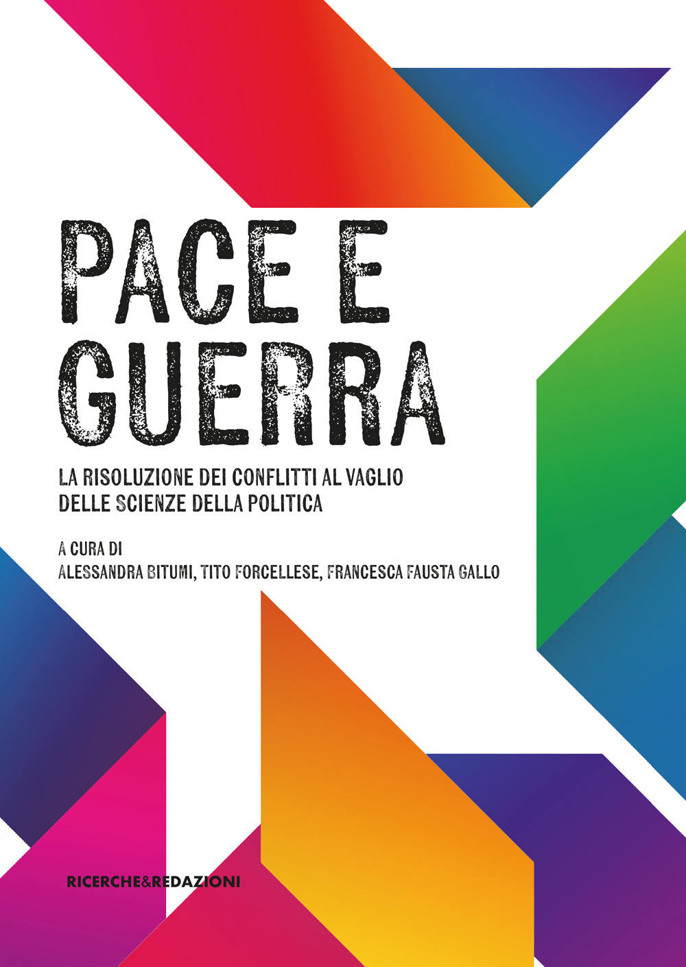 Pace e guerra. La risoluzione dei conflitti al vaglio delle Scienze della politica
