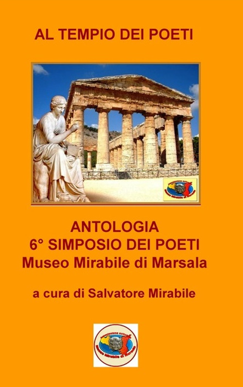 Al tempio dei poeti. Antologia 6° simposio dei poeti