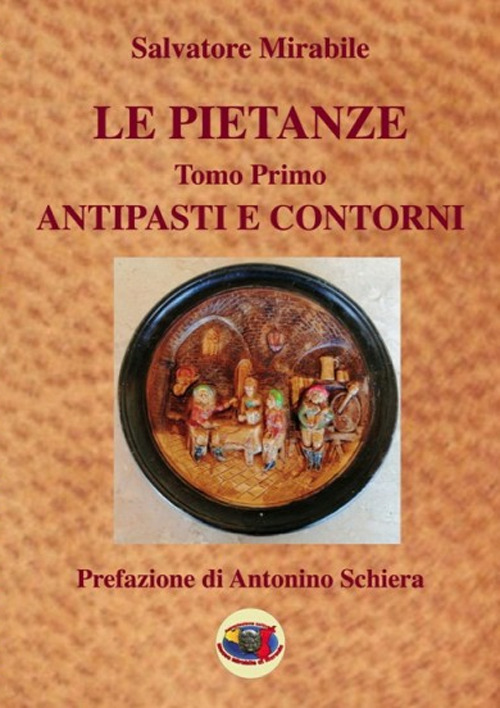 Le pietanze. Vol. 1: Antipasti e contorni