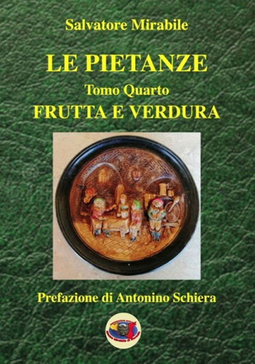 Le pietanze. Vol. 4: Frutta e verdura