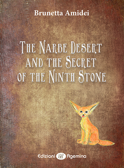 The Narbe Desert and the Secret of the Ninth Stone. Ediz. per la scuola