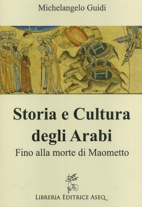 Storia e cultura degli Arabi. Fino alla morte di Maometto