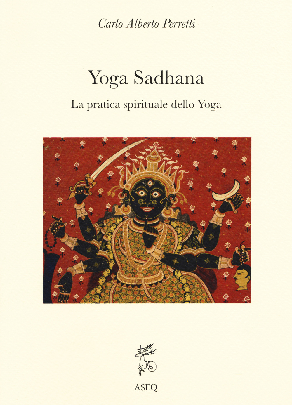 Yoga Sadhana. La pratica spirituale dello yoga