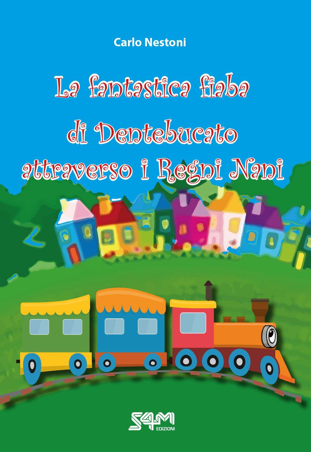 La fantastica fiaba di Dentebucato attraverso i Regni Nani