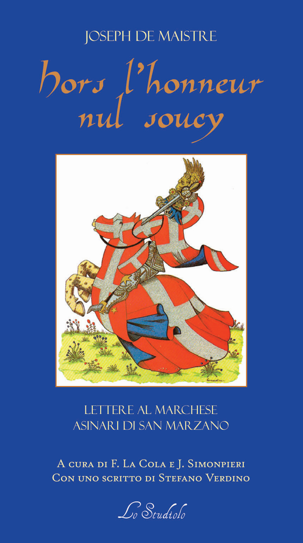 Hors l'Honneur Nul Soucy. Lettere al Marchese di San Marzano. Ediz. bilingue