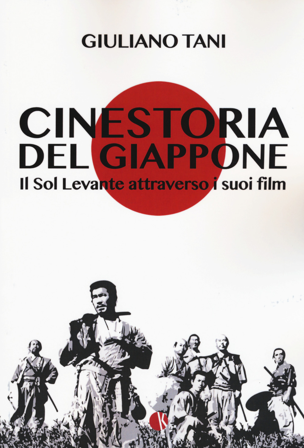 Cinestoria del Giappone. Il Sol Levante attraverso i suoi film