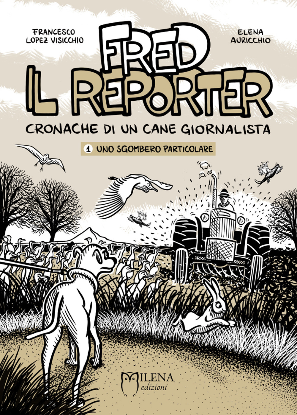 Fred il reporter. Cronache di un cane giornalista. Vol. 1: Uno sgombero particolare