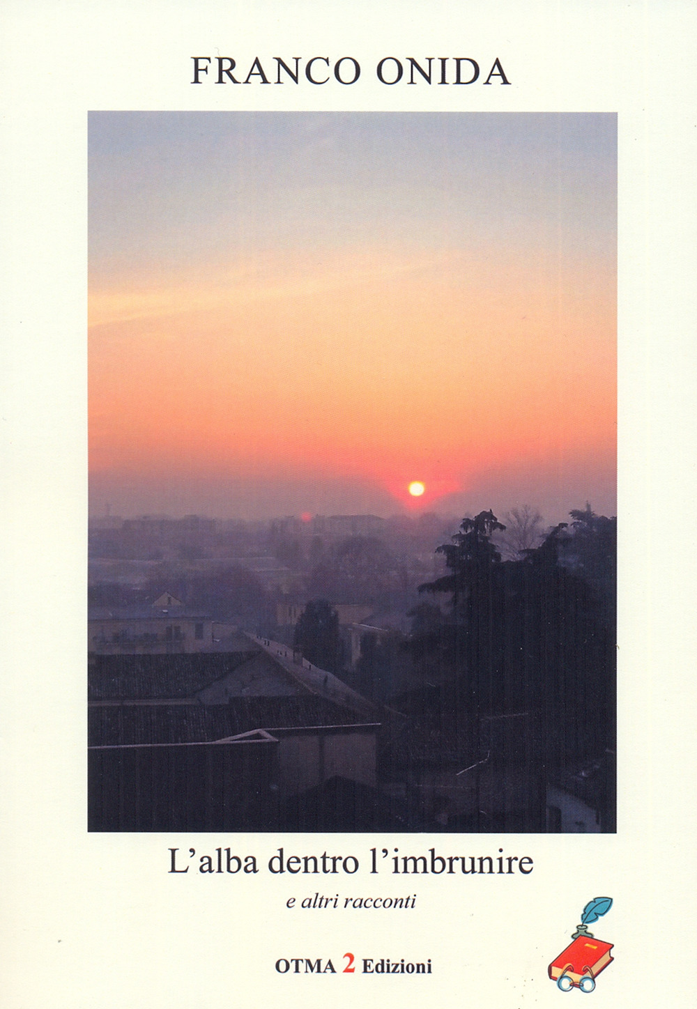 L'alba dentro l'imbrunire e altri racconti