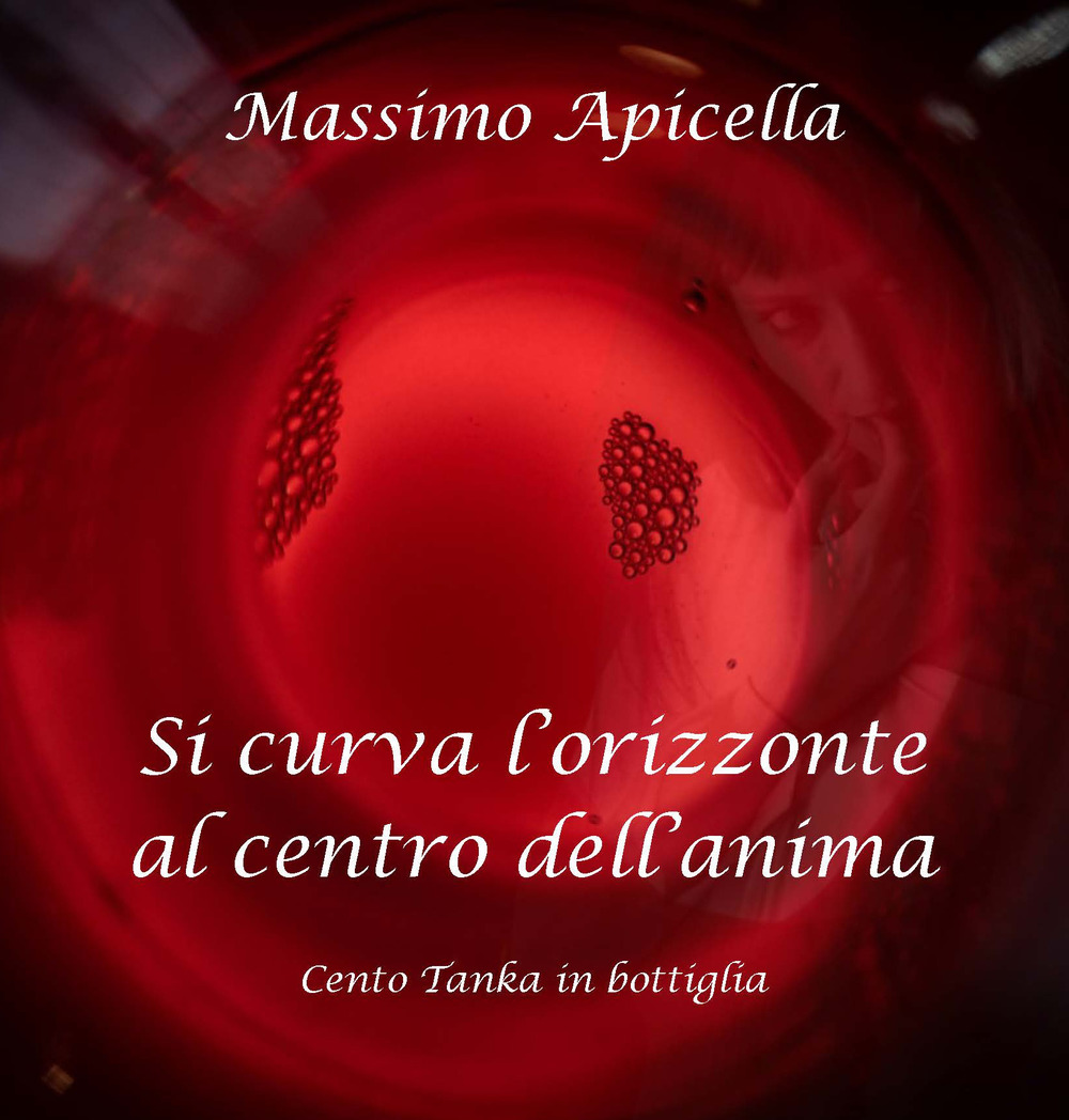Si curva l'orizzonte al centro dell'anima. Cento tanka in bottiglia. Ediz. integrale