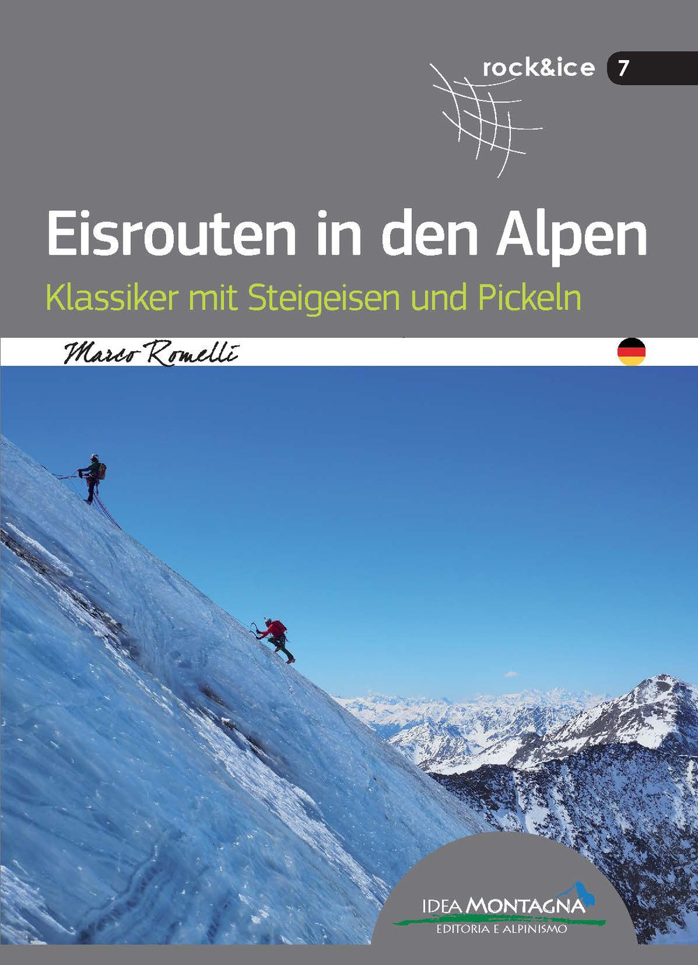 Eisrouten in den Alpen. Klassiker mit Steigeisen und Pickeln