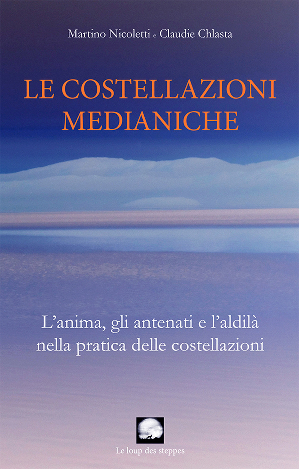 La costellazioni medianiche. L'anima, gli antenati e l'aldilà nella pratica delle costellazioni