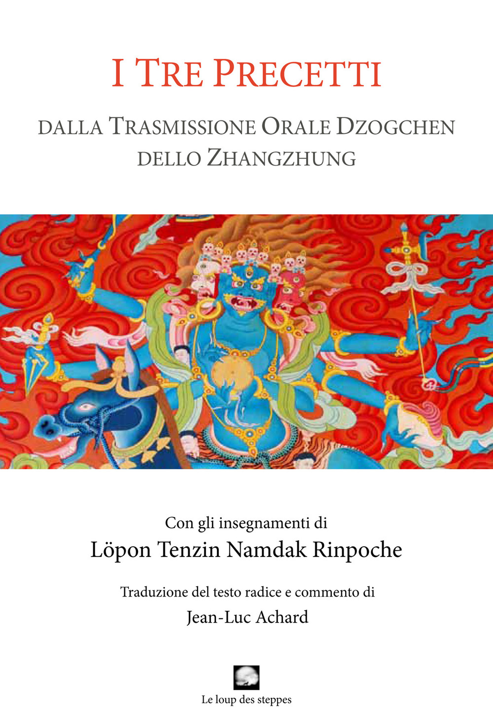 I tre precetti. Dalla trasmissione orale della Grande Perfezione dello Zhangzhung