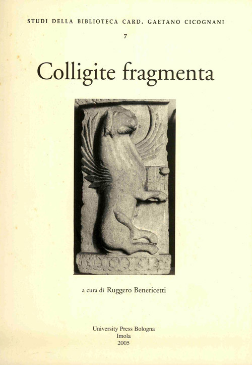 Colligite fragmenta. Studi in onore di mons. Francesco Lanzoni (1862-1929)