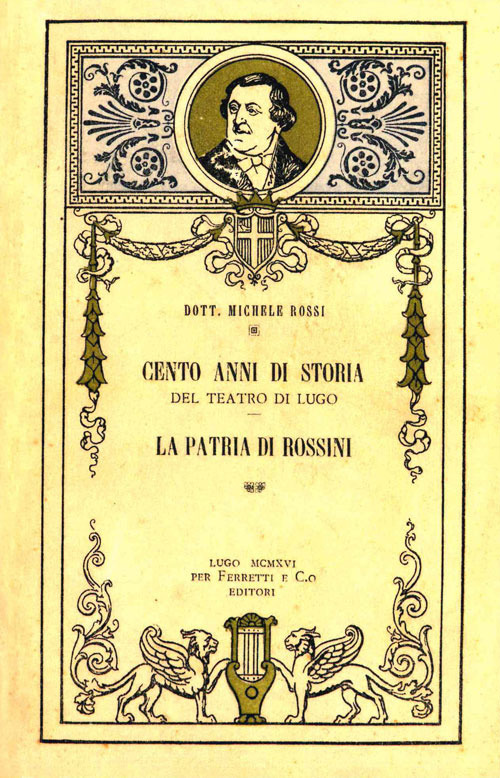 Cento anni di storia del teatro di Lugo. La patria di Rossini