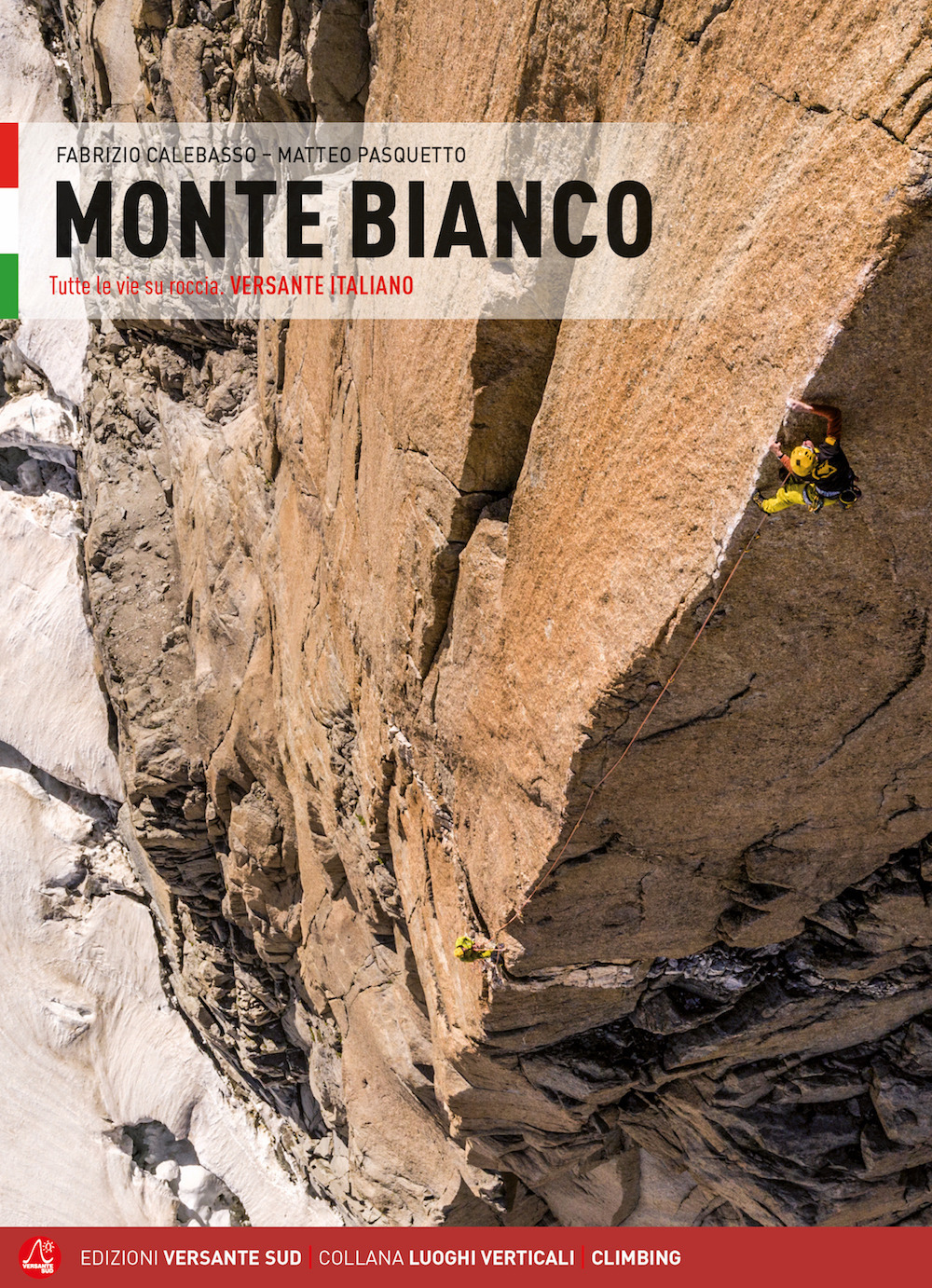 Monte Bianco. Tutte le vie su roccia. Versante italiano