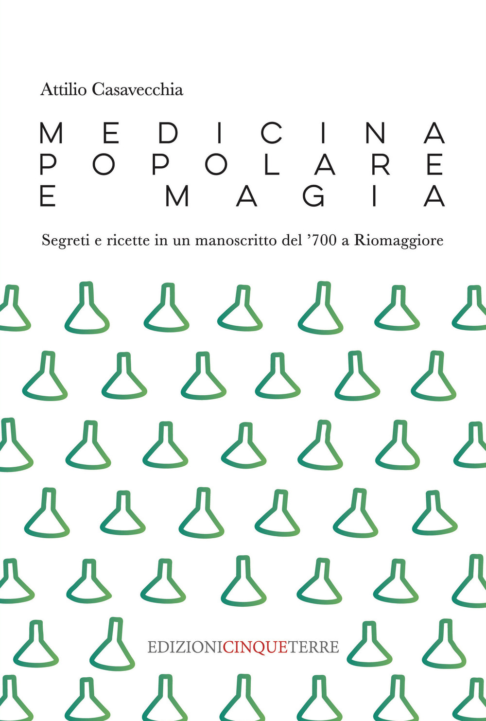 Medicina popolare e magia. Segreti e ricette in un manoscritto del '700 a Riomaggiore