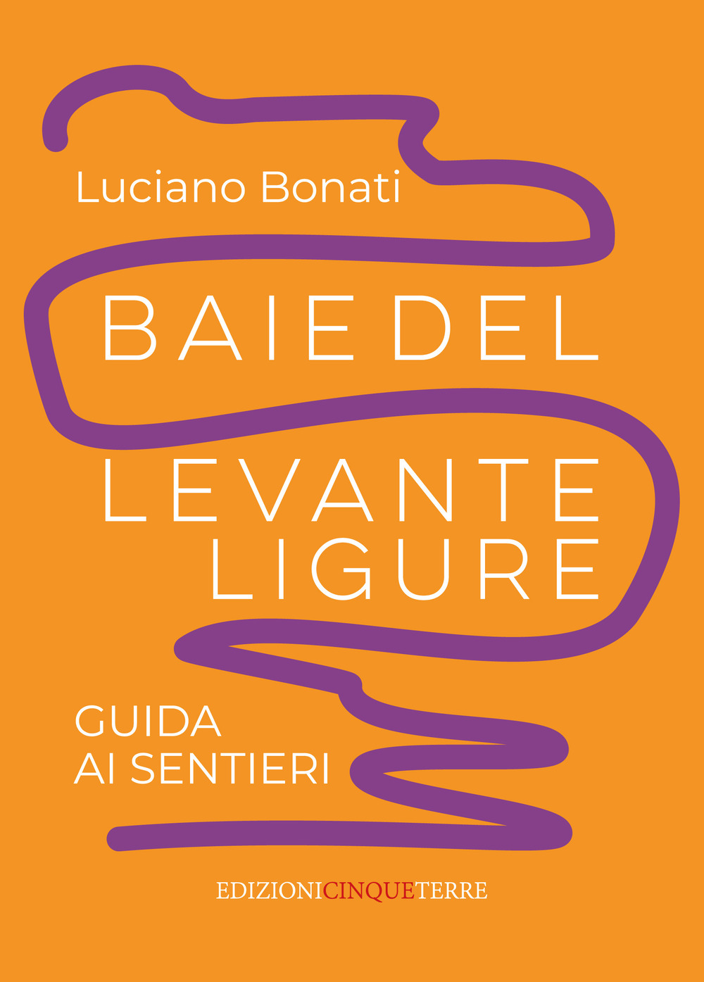 Baie del Levante ligure. Guida ai sentieri