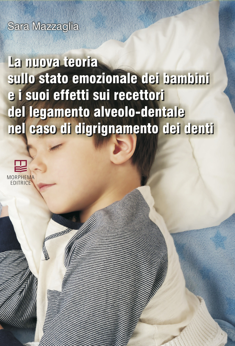 La nuova teoria sullo stato emozionale dei bambini e i suoi effetti sui recettori del legamento alveolo-dentale nel caso di digrignamento dei denti