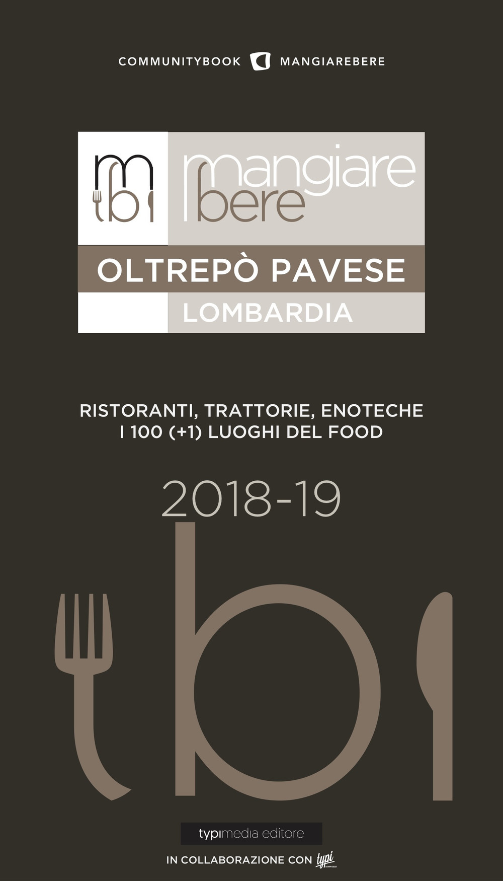 MangiareBere Oltrepò Pavese (Lombardia). Ristoranti, trattorie, enoteche. I 100 (+1) luoghi del food 2018-19