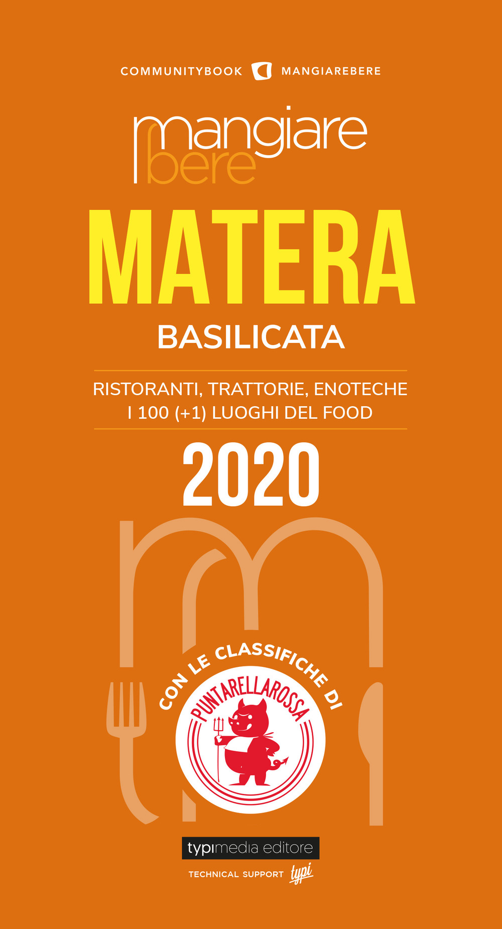 Mangiare bere Matera. Ristoranti, trattorie, enoteche. I 100 (+1) luoghi del food