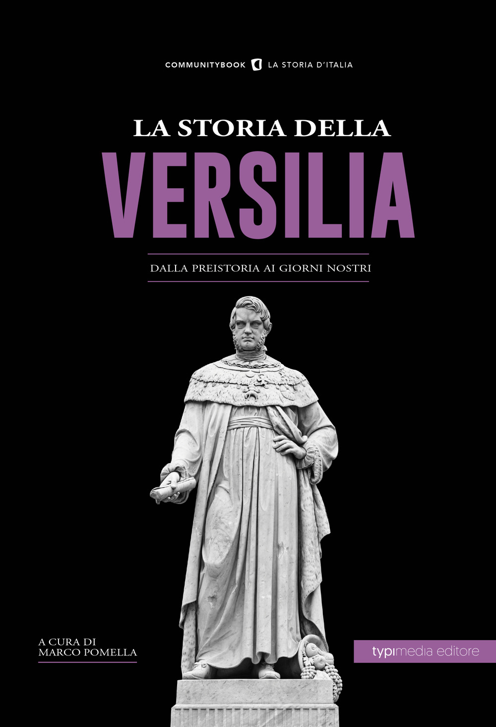 La storia della Versilia. Dalla preistoria ai giorni nostri