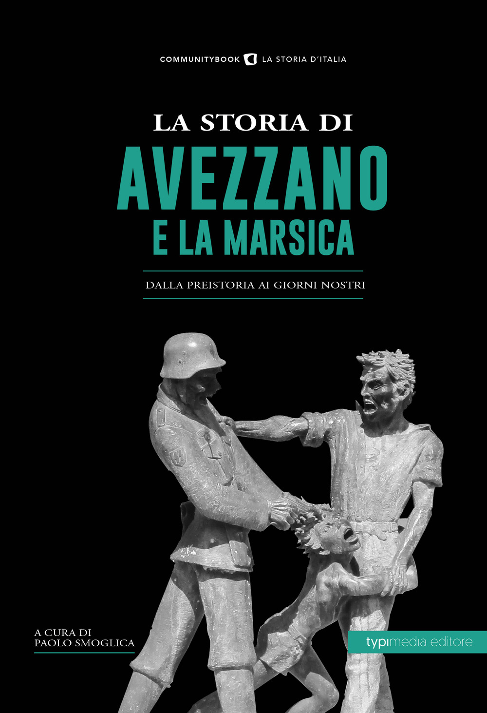 La storia di Avezzano e la Marsica. Dalla preistoria ai giorni nostri