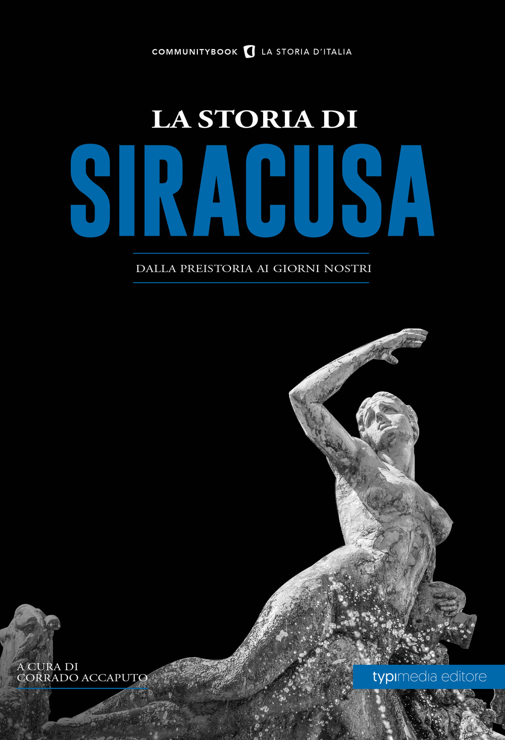 La storia di Siracusa. Dalla preistoria ai giorni nostri