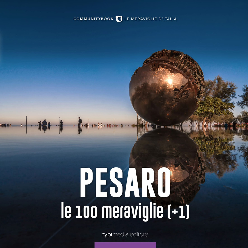 Pesaro, le 100 meraviglie (+1). Ediz. illustrata