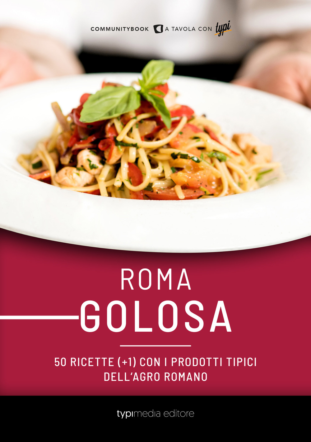 Roma golosa. 50 ricette (+1) con i prodotti tipici dell'agro romano