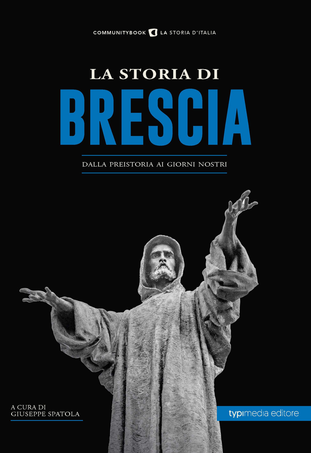 La storia di Brescia. Dalla preistoria ai giorni nostri