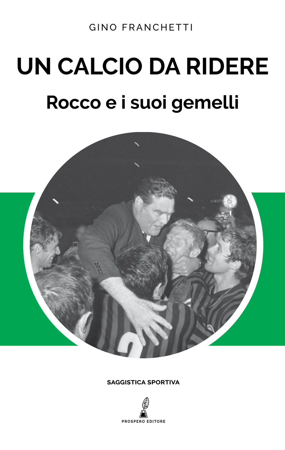 Un calcio da ridere. Rocco e i suoi gemelli
