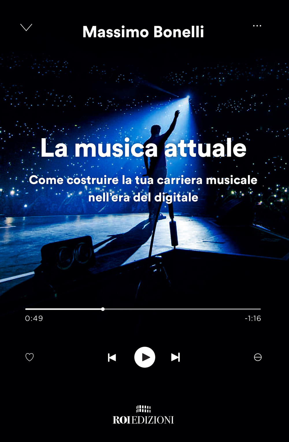 La musica attuale. Come costruire la tua carriera musicale nell'era del digitale