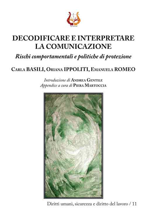 Decodificare e interpretare la comunicazione. Rischi comportamentali e politiche di protezione. Nuova ediz.