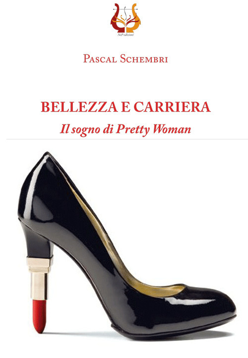 Bellezza e carriera. Il sogno di Pretty Woman