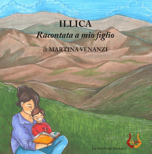 Illica raccontata a mio figlio. Ediz. illustrata