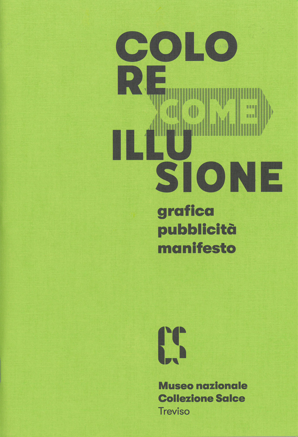 Colore come illusione. Grafica, pubblicità, manifesto. Catalogo della mostra (Treviso, 7 dicembre 2019-19 aprile 2020). Ediz. illustrata