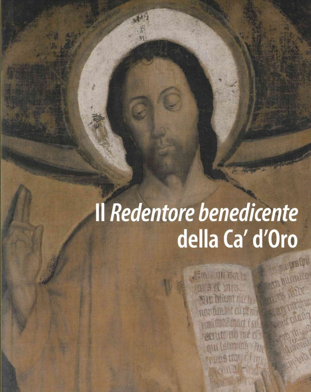 Il Redentore benedicente della Ca' d'Oro. Restauro e ricerche per nuove ipotesi attributive