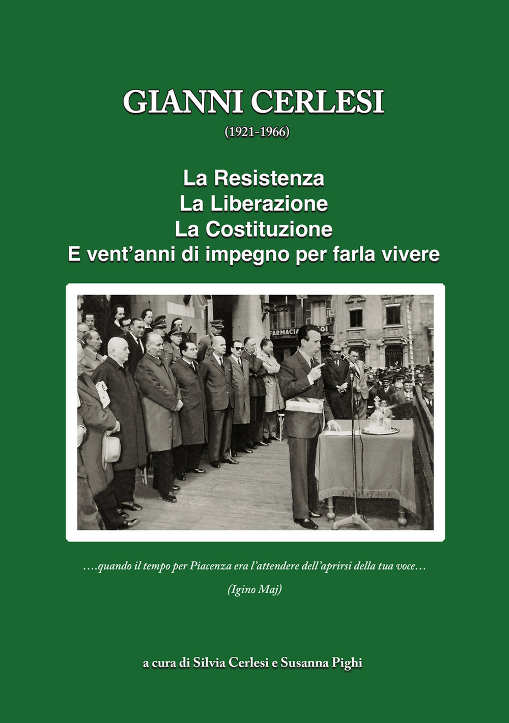 Gianni Cerlesi. La resistenza, la liberazione, la costituzione. Vent'anni d'impegno per farla vivere