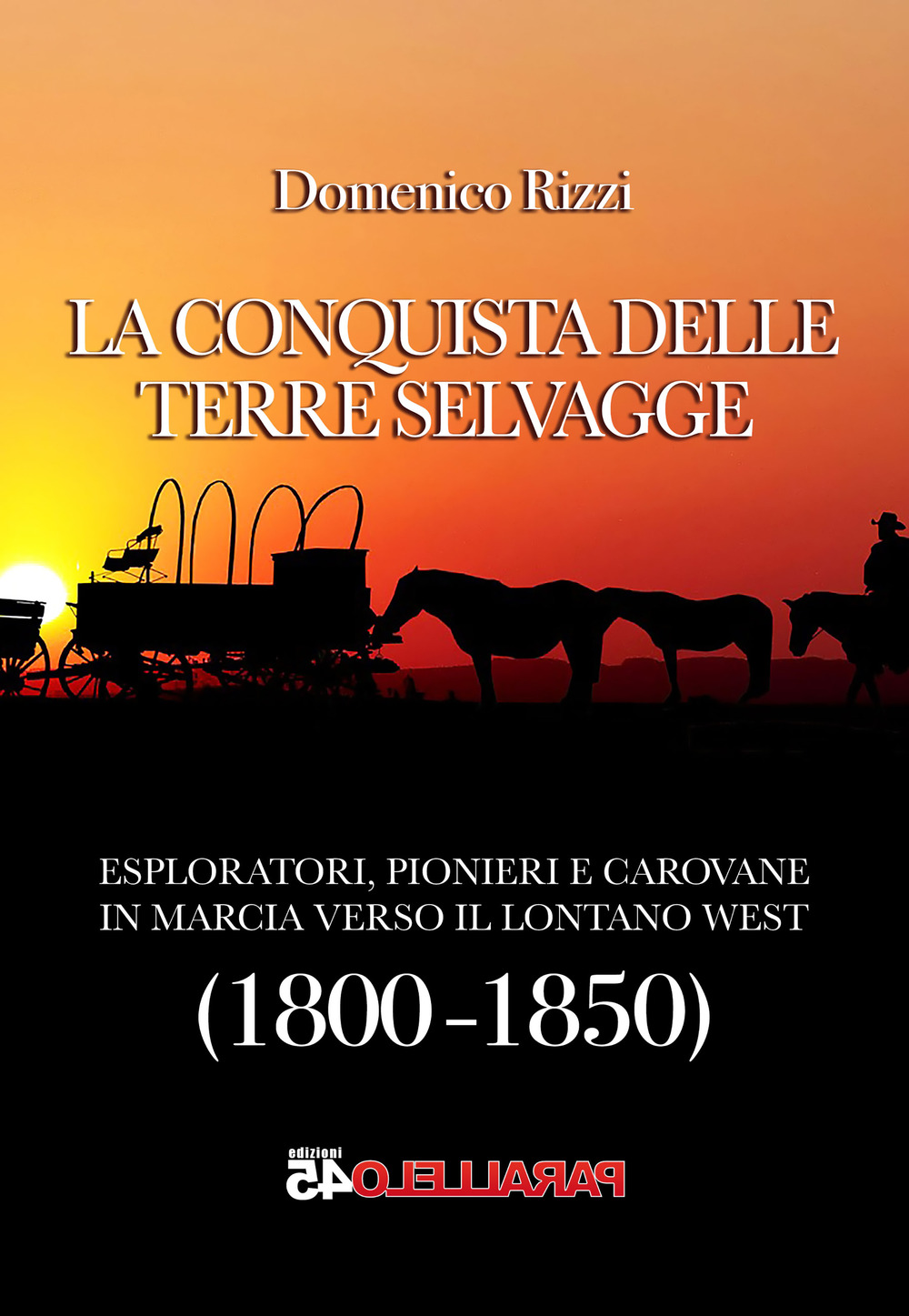 La conquista delle terre selvagge. 1800-1850