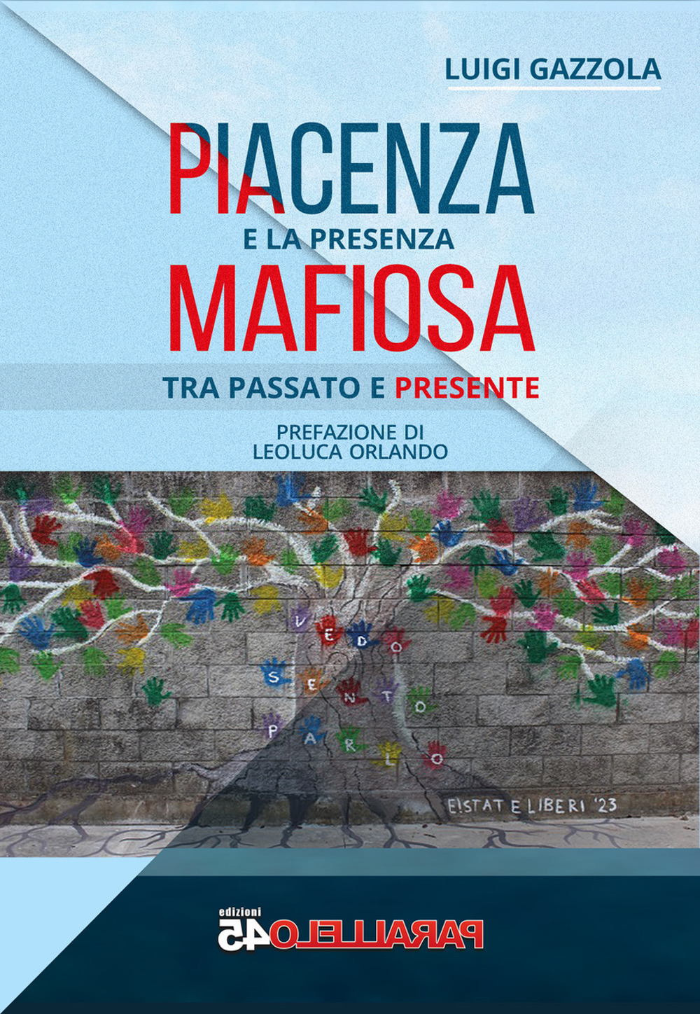 Piacenza e la presenza mafiosa. Tra passato e presente