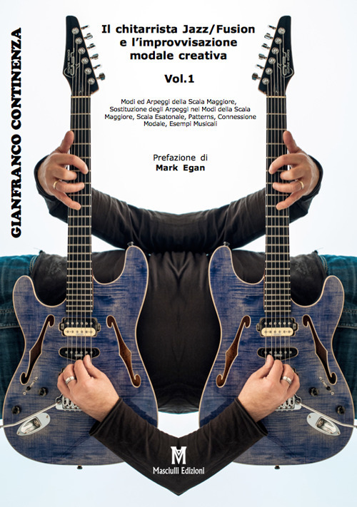 Il chitarrista jazz/fusion e l'improvvisazione modale. Vol. 1