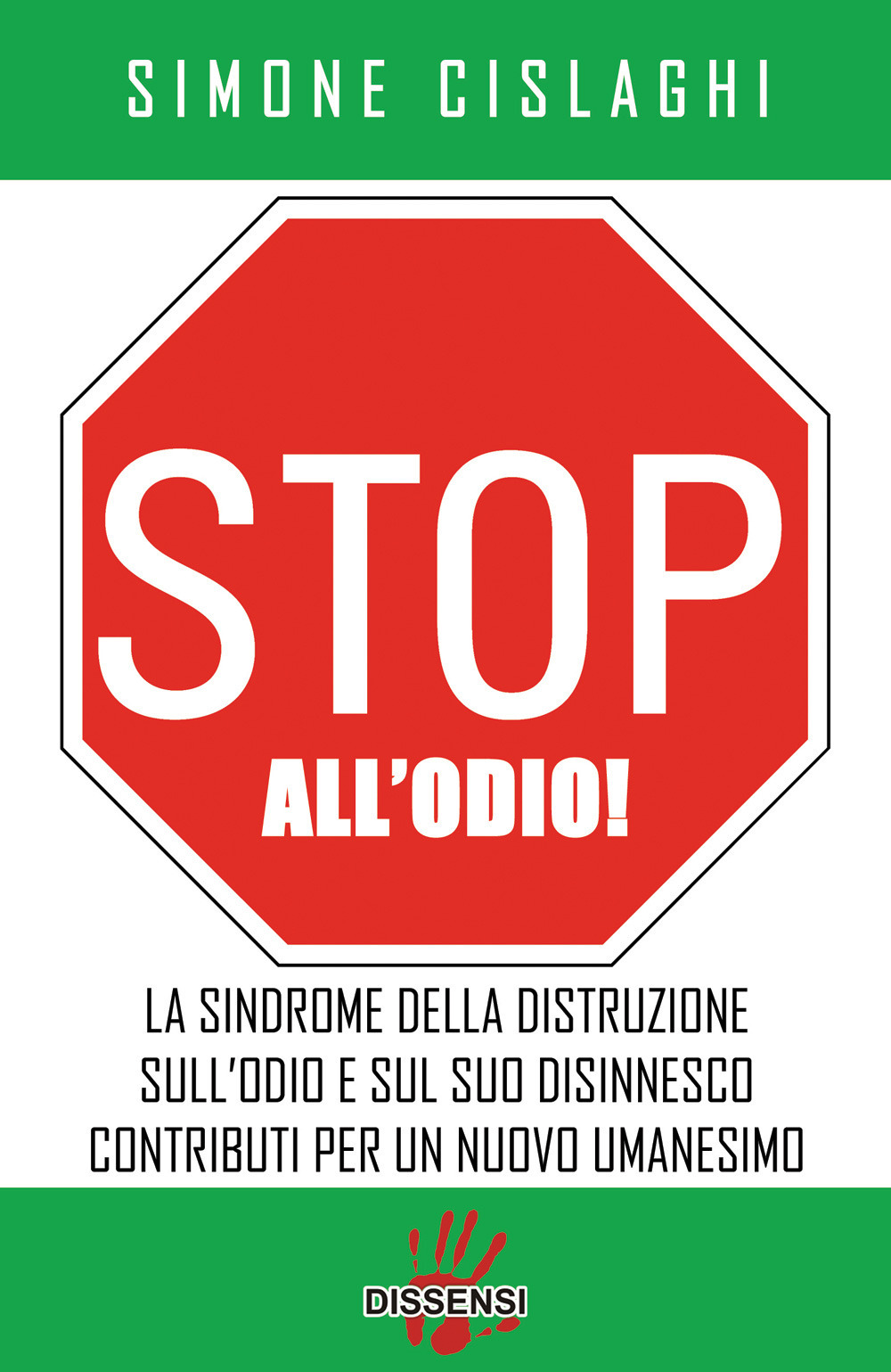 Stop all'odio! Come disinnescarlo e vivere in armonia
